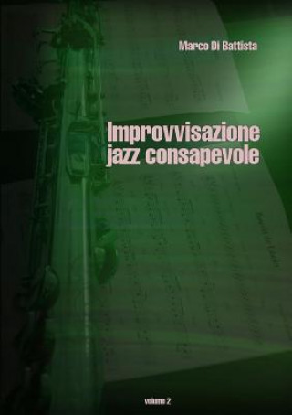 Kniha Improvvisazione Jazz Consapevole (Volume 2) Marco Di Battista