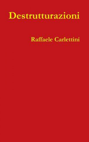 Carte Destrutturazioni Raffaele Carlettini