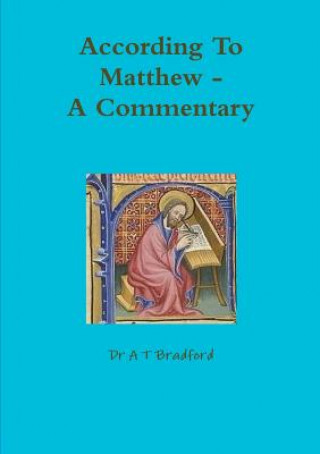 Könyv According to Matthew. A Commentary A.T. Bradford