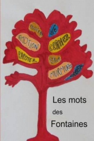 Knjiga Mots Des Fontaines atelier ecriture des Fontaines