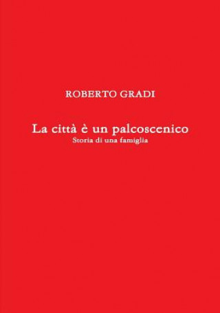 Книга Citta e Un Palcoscenico Roberto Gradi