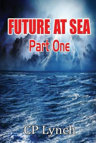 Kniha Future at Sea: Part One C. P. Lynch