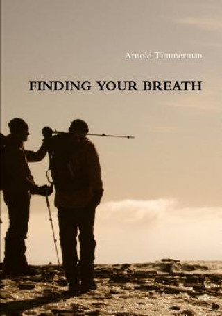 Knjiga Finding Your Breath Arnold Timmerman