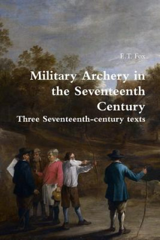 Carte Military Archery in the Seventeenth Century E. T. Fox