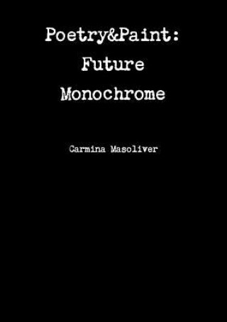 Carte Poetry&Paint: Future Monochrome Carmina Masoliver