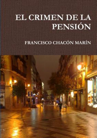 Könyv Crimen De La Pension FRANCISCO CHACON MARIN