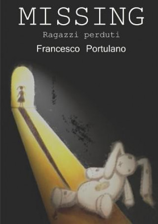 Kniha Missing - Ragazzi Perduti Francesco Portulano