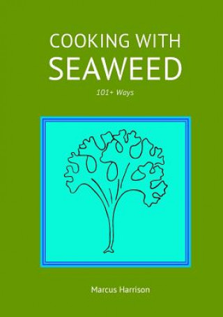 Книга Cooking with Seaweeds 101+ Ways Marcus Harrison