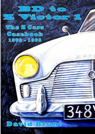 Könyv Bd to Z Victor 1 - the Z Cars Casebook Season 2 David Brunt
