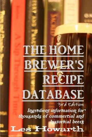 Carte Home Brewer's Recipe Database, 3rd Edition Les Howarth