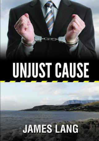 Kniha Unjust Cause James Lang