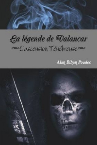 Libro Legende De Valancar - L'Ascension Tenebreuse Alan Bihan Poudec