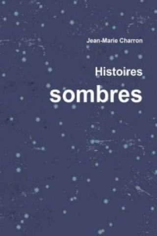 Książka Histoires Sombres Jean-Marie Charron