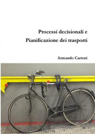 Carte Processi Decisionali e Pianificazione Dei Trasporti Armando Carteni