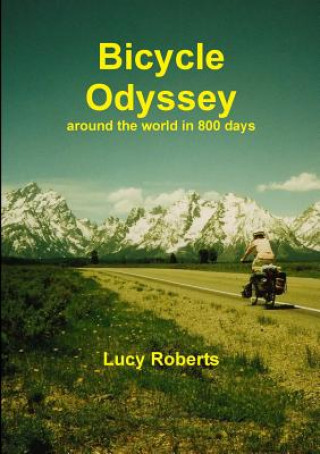 Livre Bicycle Odyssey - Around the World in 800 Days Lucy Roberts