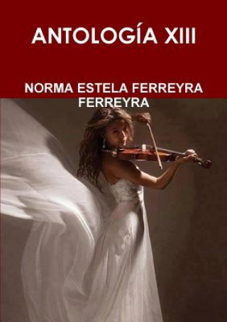 Knjiga Antologia XIII NORMA ESTELA FERREYRA