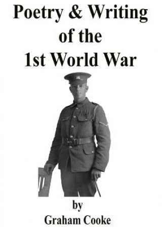 Book Poetry and Writing of the First World War Graham Cooke