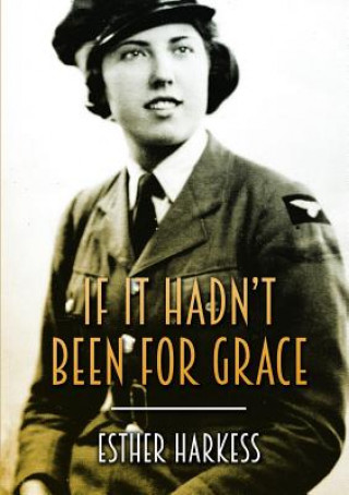 Könyv If it Hadn't Been for Grace Esther Harkess