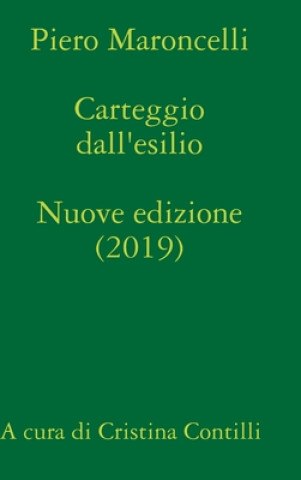 Kniha Carteggio dall'esilio (1831-1844) A cura di Cristina Contilli Piero Maroncelli