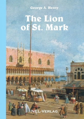 Buch Lion of St. Mark George A. Henty