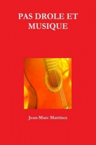 Buch Pas Drole Et Musique Jean-Marc Martinez