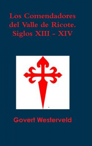 Kniha Comendadores Del Valle De Ricote. Siglos XIII - XIV Govert Westerveld