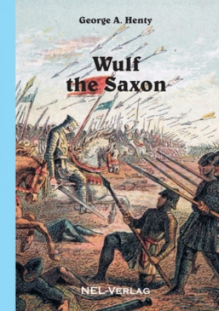 Kniha Wulf the Saxon George A. Henty