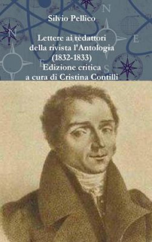 Carte Lettere Ai Redattori Della Rivista L'antologia (1832-1833) Silvio Pellico