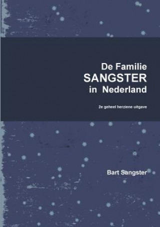 Kniha De Familie Sangster in Nederland 2e Uitgave Bart Sangster