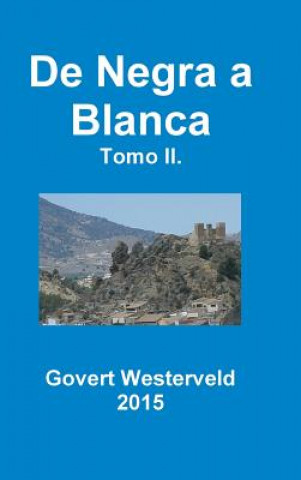 Buch De Negra a Blanca. Tomo II. Govert Westerveld