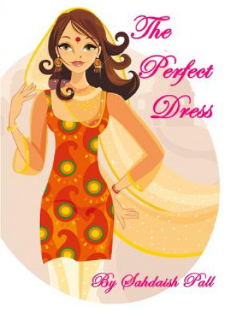 Knjiga Perfect Dress Sahdaish Pall