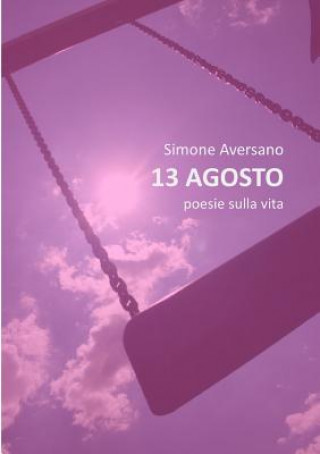 Knjiga 13 Agosto Poesie Sulla Vita Simone Aversano