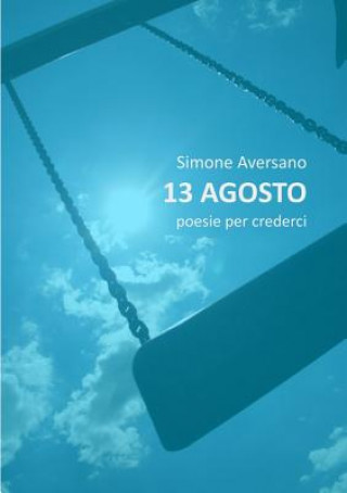 Kniha 13 Agosto Poesie Per Crederci Simone Aversano