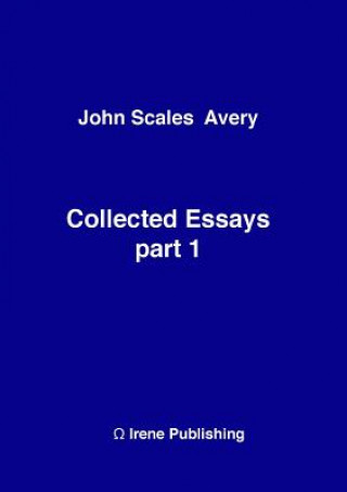 Carte John A Collected Essays 1 John S. Avery
