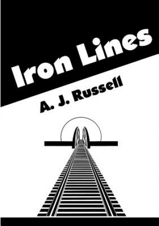 Libro Iron Lines A.J. Russell