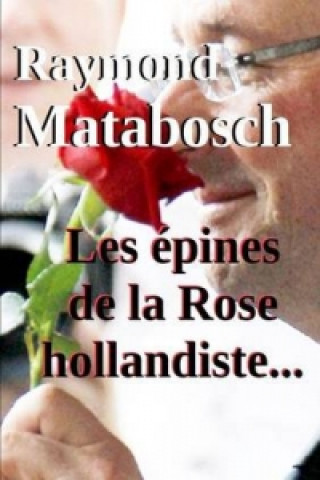 Kniha Epines De La Rose Hollandiste... Raymond MATABOSCH
