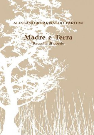 Knjiga Madre e Terra ALESSANDRO ARNALDO PARDINI