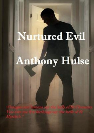 Kniha Nurtured Evil Anthony Hulse