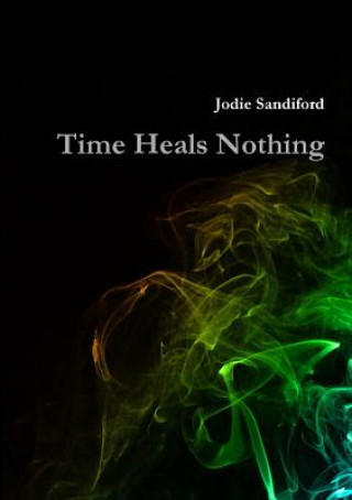 Książka Time Heals Nothing Jodie Sandiford