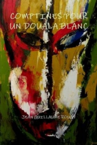 Livre Comptines Pour Un Douala Blanc JEAN GUILLAUME ROUGY