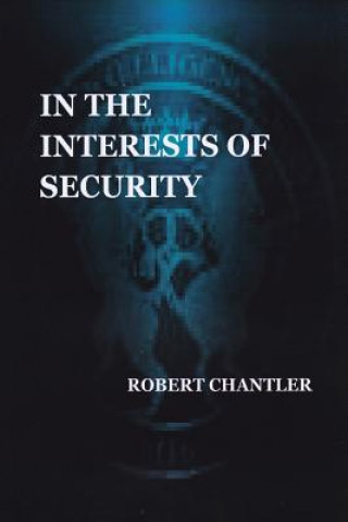 Kniha In the Interests of Security Robert Chantler
