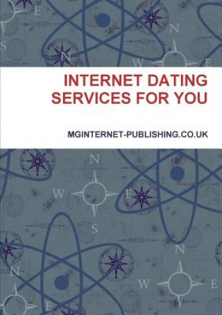 Könyv Internet Dating Services for You MGINTERNET-PUBLISHING.CO.UK