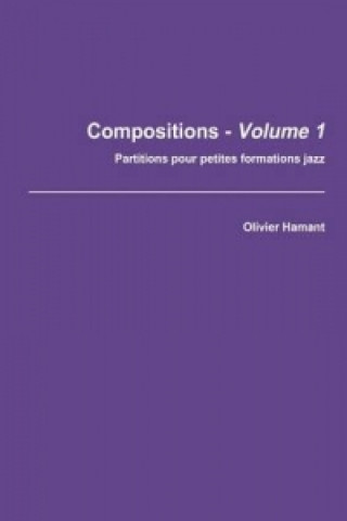Könyv Compositions - Volume 1 Olivier Hamant