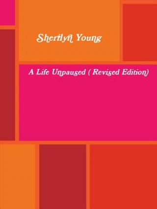 Książka Life Unpaused ( Revised Edition) Sherilyn Young