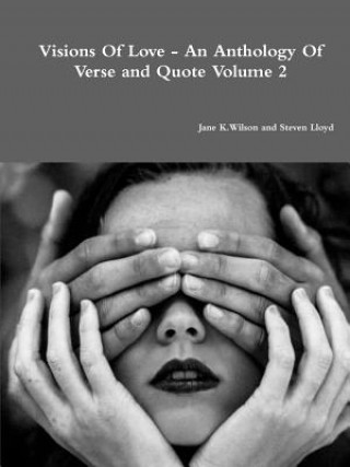 Książka Visions of Love - an Anthology of Verse and Quote Volume 2 Jane K Wilson