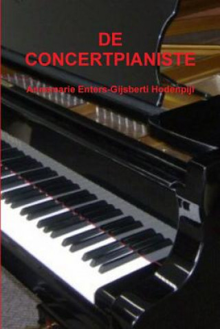 Könyv De Concertpianiste Annemarie Enters-Gijsberti Hodenpijl