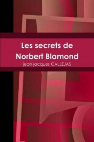 Książka Secrets De Norbert Blamond jean jacques CALLEJAS