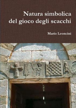 Könyv Natura Simbolica Del Gioco Degli Scacchi Mario Leoncini