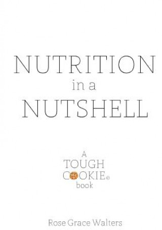 Kniha Nutrition in a Nutshell Rose Walters