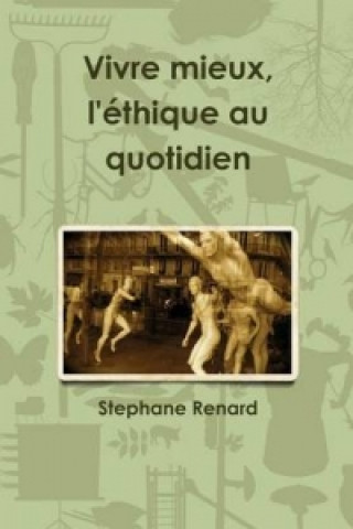 Carte Vivre Mieux, L'ethique Au Quotidien Stephane Renard